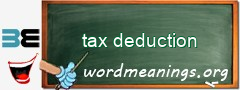 WordMeaning blackboard for tax deduction